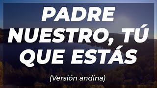 Padre nuestro tú que estás  Versión andina Letra GRANDE [upl. by Rudolf]