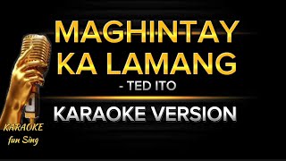 MAGHINTAY KA LAMANG with LYRICS by TED ITO karaokewithlyrics maghintaykalamang [upl. by Rosenblum]