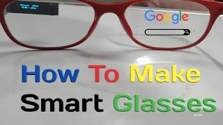 How To Make Smart Glasses at Home [upl. by Godliman752]