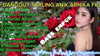 TARLING ANIK ARNIKA FULLLAGU TARLING PILIHAN POPULER 2024 [upl. by Ann]