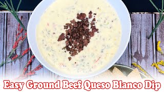 Easy Ground Beef Queso Blanco Dip [upl. by Eizeerb]