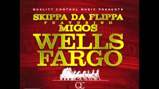 Skippa Da Flippa Ft Migos  Wells Fargo [upl. by Nosemaj737]