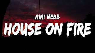 Mimi Webb  House On Fire Lyrics  now imma set your house on fire [upl. by Elem]