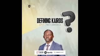 DEFINING KAIROS  Apostle Tolu Agboola [upl. by Dayir]