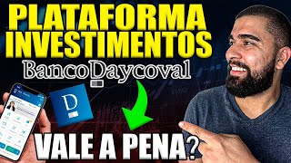 Vale a pena INVESTIR pelo BANCO DAYCOVAL  PLATAFORMA DE INVESTIMENTOS BANCO DAYCOVAL [upl. by Ailis]