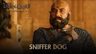 Baahubali OST  Volume 04  Sniffer Dog  MM Keeravaani [upl. by Maynard]