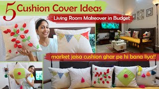 Budget Friendly Makeover  5 Cushion Cover Ideas [upl. by Desdamona]