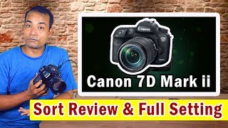 Canon 7D Mark ii Sort Review amp Full Setting Bangle Tutorial [upl. by Freeborn]