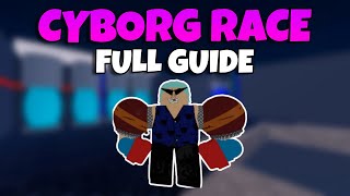 FULL GUIDE How To Get The Cyborg Race Blox Fruits [upl. by Drawyeh]