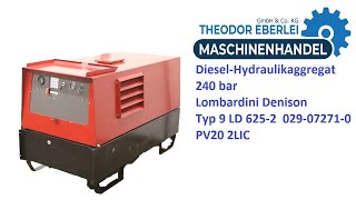 ID 34343 DieselHydraulikaggregat 240 bar Lombardini Denison Typ 9 LD 625 2 029 072710 PV20 2LIC [upl. by Pirali]