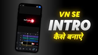 Vn App Se Intro Kaise Banaye  How To Make Intro In Vn App  Intro Kaise Banaye  Vn Video Editor [upl. by Yrneh504]