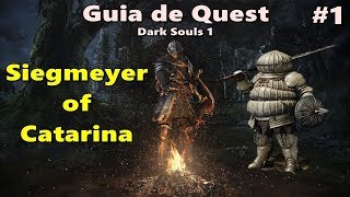 Dark Souls 1  Guia de Quest 1 Siegmeyer of Catarina [upl. by Jaimie]