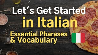 Lets Get Started in Italian 🇮🇹 Basic Phrases amp Vocabulary for Starters [upl. by Holton]