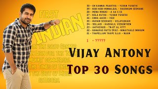 Vijay Antony Tamil Songs TOP 30  Vijay Antony Songs  Tamil Top 30 Songs [upl. by Nylatsyrc]