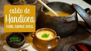 Caldo de Mandioca com Carne Seca  O Chef e a Chata [upl. by Janelle]