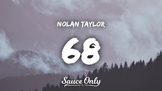 Nolan Taylor  68 Lyrics [upl. by Iilek]