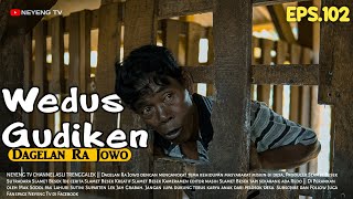 WEDUS GUDIKEN  Dagelan Ra Jowo Episode 102 [upl. by Enneibaf]