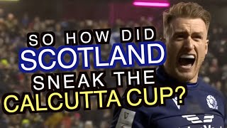 So how did Scotland sneak the Calcutta Cup  Six Nations 2022 [upl. by Edelman]