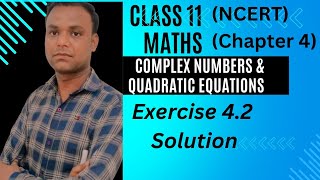 Class 11 Maths Ncert chapter 4 Complex Numbers amp Quadratic Equations Solution Exercise 42 Solution [upl. by Wagshul879]