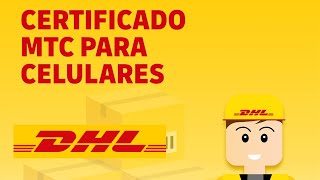 DHL te informa – Certificado de homologación para celulares [upl. by Polard]