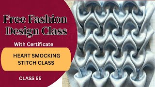 Fashion Design Class With Certificate  HEART SMOCKING STITCH Class 55 [upl. by Remoh]