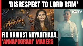 Annapoorani Film Controversy  FIR Against Actor Nayanthara For Alleged Disrespect To Lord Ram [upl. by Bernice215]