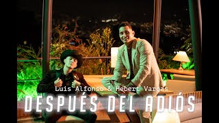 Hebert Vargas amp Luis Alfonso  Después Del Adiós Remix  Video Oficial [upl. by Elleb]