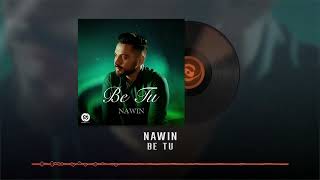 Nawin  Be Tu OFFICIAL AUDIO  نوین  بی تو [upl. by Hylton]