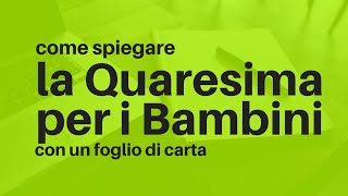 La Quaresima per i bambini  come spiegare con un foglio di carta [upl. by Mohkos]