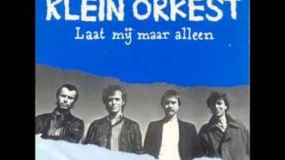 Klein Orkest  Laat mij maar alleen [upl. by Yssenhguahs482]