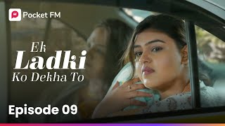 Episode 9  Ek Ladki Ko Dekha To  Pocket FM [upl. by Lorna]