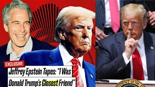 EXCLUSIVE Jeffrey Epstein Tapes quotI Was Donald Trumps Closest Friendquot [upl. by Ettenel]