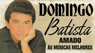 DOMINGO AMADO BATISTA OS 25 GRANDES SUCESSOS ANOS 70 80 90 📀 AMADO BATISTA AS MELHORES SO AS ANTIGAS [upl. by Huntley138]