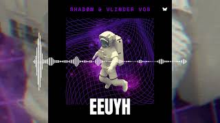 VLINDER VOS X SHADØW  EEUYH [upl. by Ahsikyw]