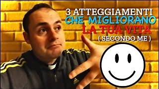 3 COSE che potrebbero MIGLIORARTI la VITA [upl. by Krystin]