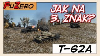 T62A  Jak na 3 znak  World of Tanks [upl. by Egerton]