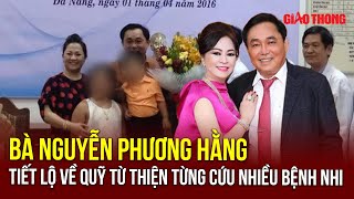 Thời sự NÓNG tối 2911 Tiết lộ chấn động của bà Phương Hằng về quỹ từ thiện từng cứu nhiều bệnh nhi [upl. by Bryan]