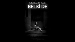 Dedublüman ft Taladro  Belki Mix [upl. by Aidnama]