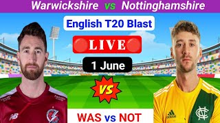 WARKS vs NOTS Live  T20 Blast Live  Vitality T20 Blast Live  English T20 Blast Live  Prediction [upl. by Tham]