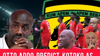 OTTO ADDO BIG PRIDICTION ON KOTOKOMANHYIA FINALLY MOVE KOTOKO [upl. by Eissac]