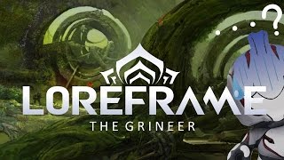 Loreframe  The Grineer [upl. by Eade544]