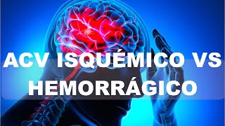 ACV Isquémico vs Hemorrágico Diferencias [upl. by Bhayani]