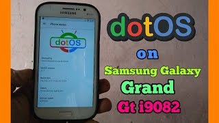 Dot os for Samsung galaxy grand gt i9082 [upl. by Meadow]