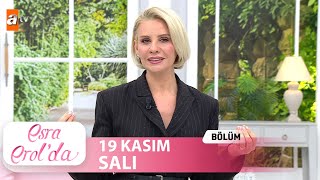 Esra Erolda 19 Kasım 2024  Tek Parça [upl. by Schaeffer]