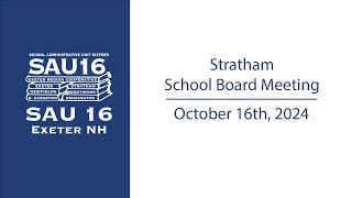 Stratham School Board Meeting 101624 [upl. by Ennovaj]