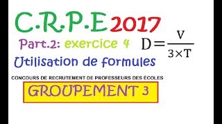 CRPE 2017 groupement 3 Maths part 2 Ex4 formule et algèbre sujet corrigé [upl. by Aicats]