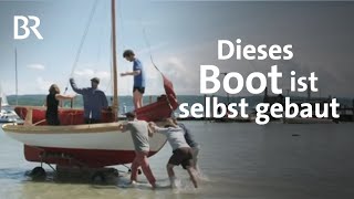 Aus Holz selbst gebaut Der Traum vom Segelboot  Zwischen Spessart und Karwendel  BR [upl. by Uno]