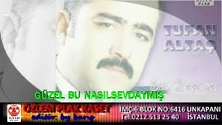 Tufan Altaş  Güzel Bu Nasıl Sevdaymış [upl. by Kenweigh]