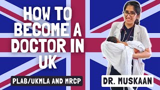 How To Become a Doctor in UK by PLABUKMLA and MRCP  Exam Prep UK Lifestyle and Salary [upl. by Kcirredal]