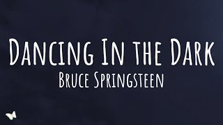 Bruce Springsteen  Dancing In the Dark Lyrics [upl. by Enylorac260]